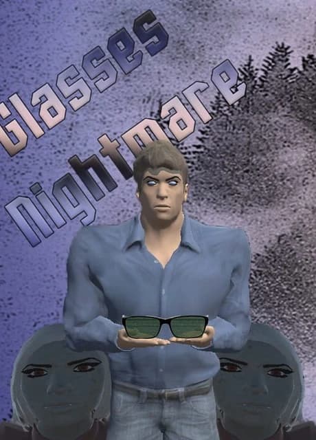 Glasses Nightmare