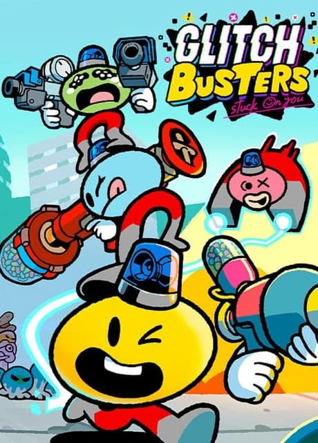 Glitch Busters: Stuck on You