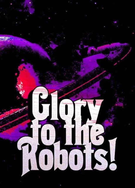 Glory to the Robots!