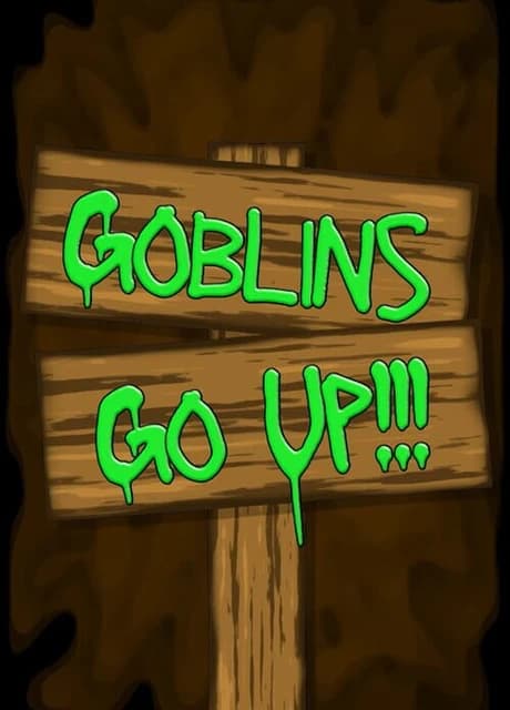 Goblins Go Up!