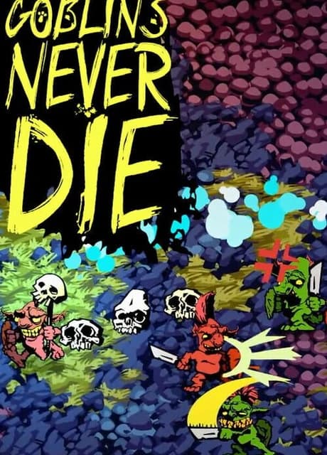 Goblins Never Die