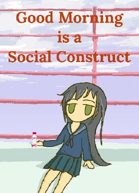 Good Morning Is A Social Construct