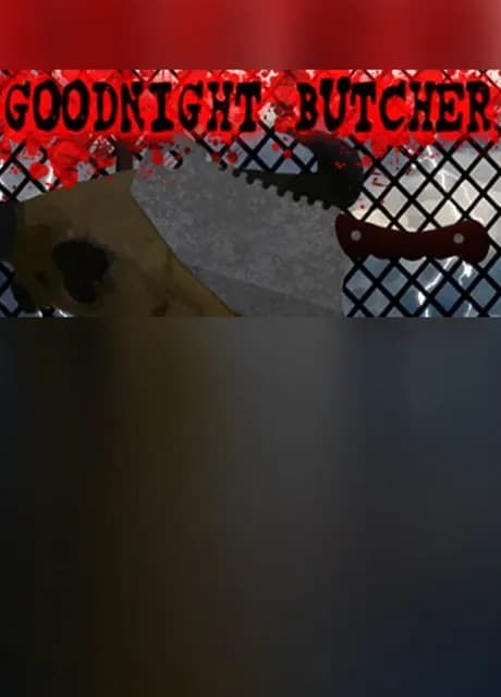 Goodnight Butcher