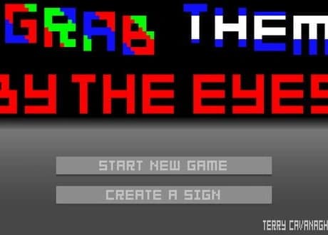 Grab Them by the Eyes