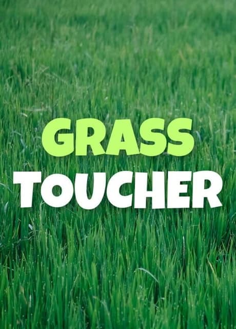 Grass Toucher