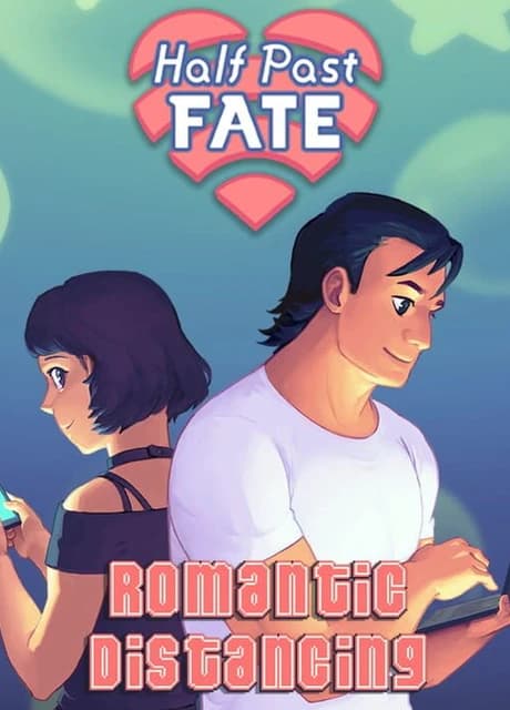 Half Past Fate: Romantic Distancing