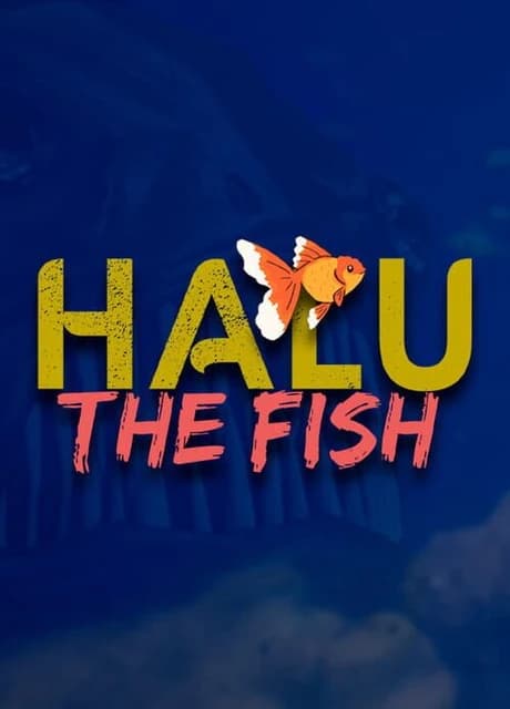 Halu: The Fish
