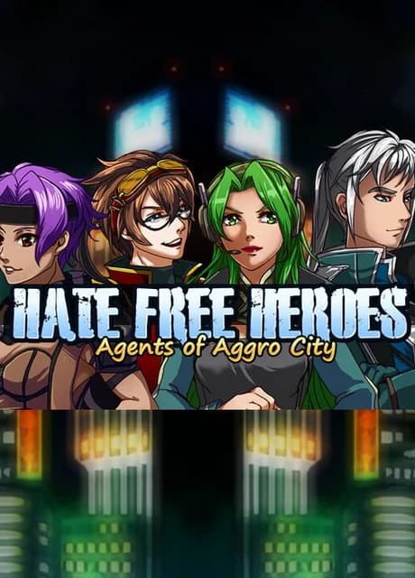 Hate Free Heroes: Agents of Aggro City