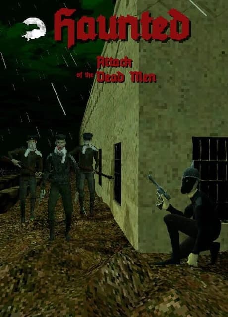 Haunted: Attack of the Dead Men