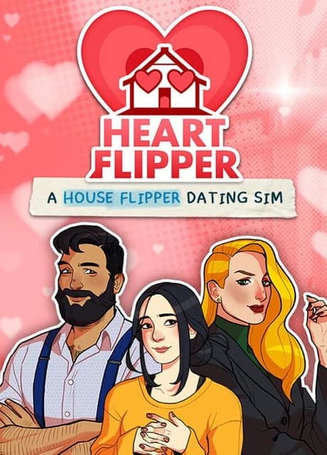 Heart Flipper: A House Flipper Dating Sim