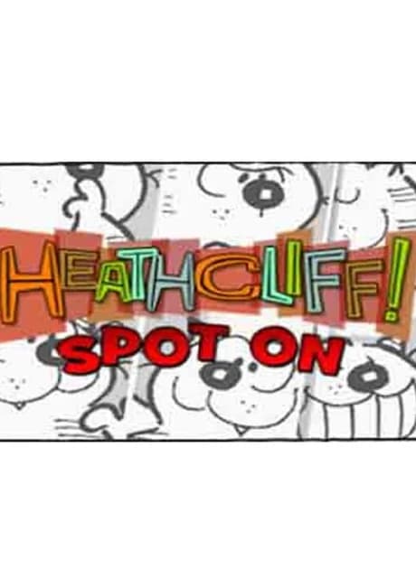 Heathcliff: Spot On