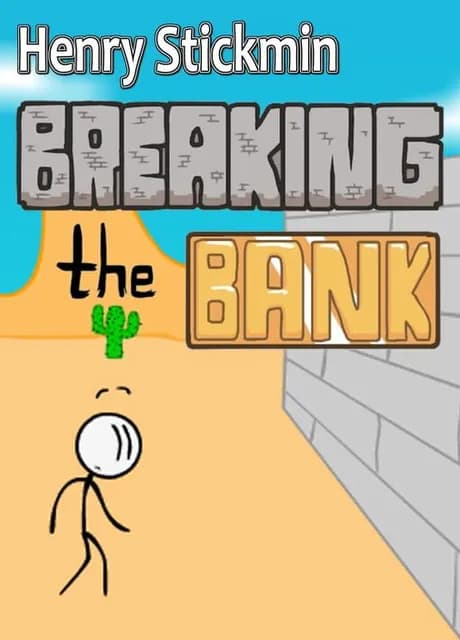 Henry Stickmin: Breaking the Bank