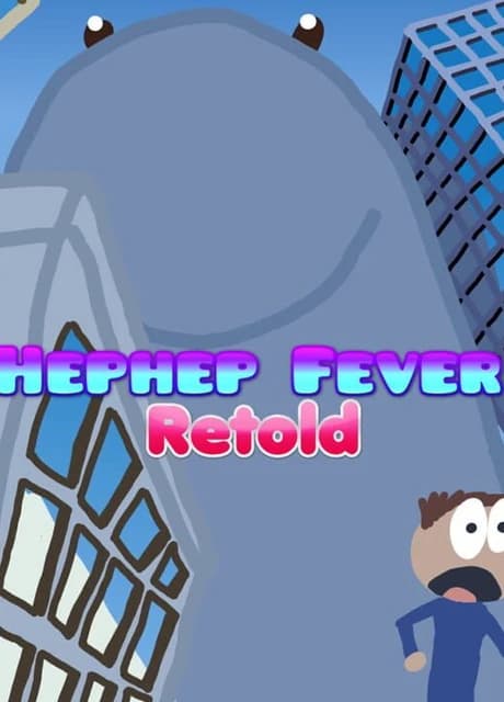 Hephep Fever: Retold