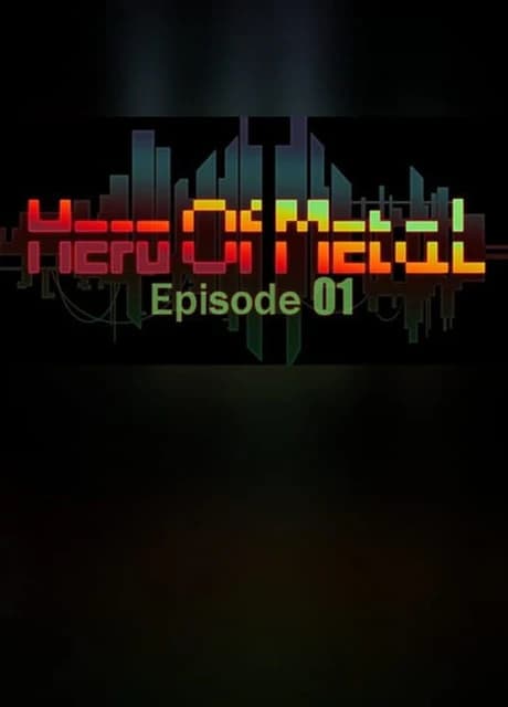 Hero Of Metal: Episode 01
