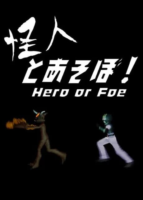 Hero or Foe