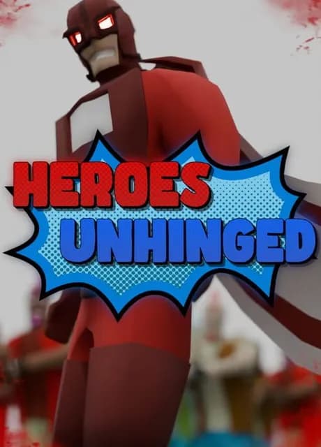 Heroes Unhinged