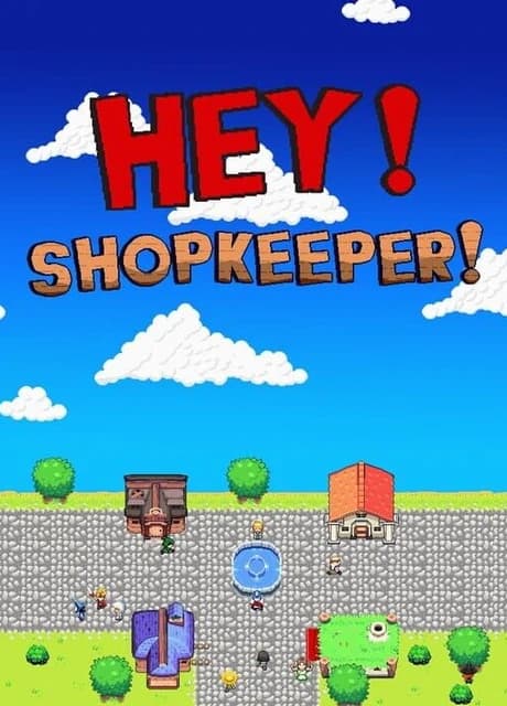 Hey! Shopkeeper!