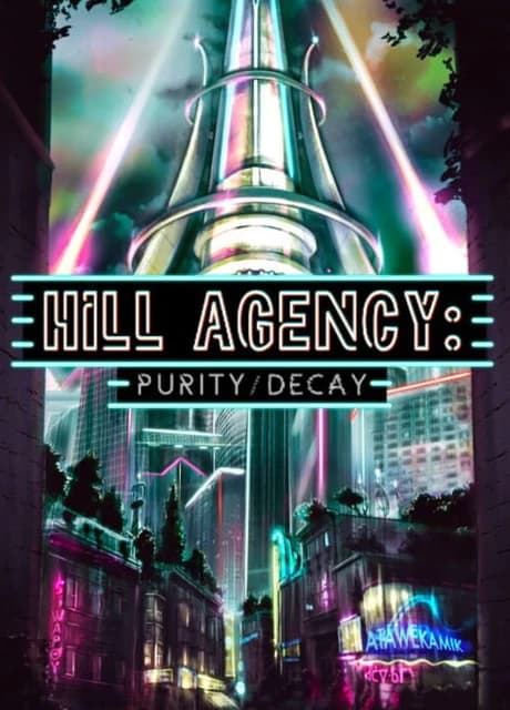 Hill Agency: Purity / Decay