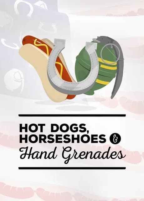 Hot Dogs, Horseshoes & Hand Grenades