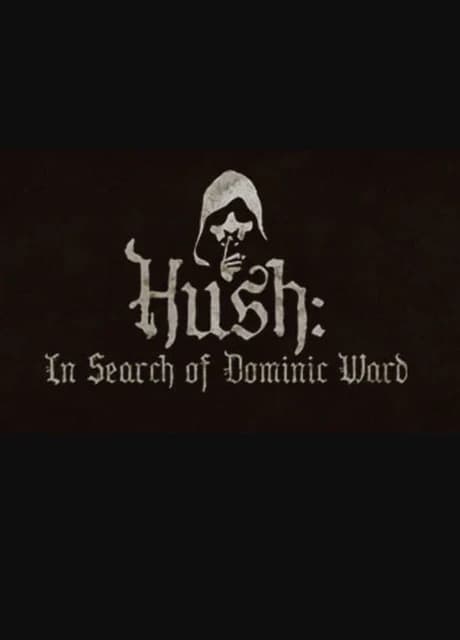 Hush: In Search of Dominic Ward