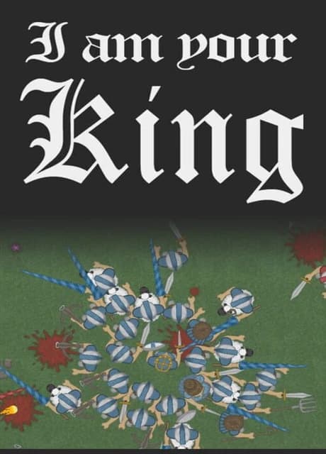 I am Your King