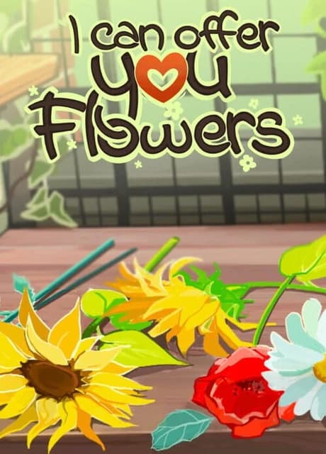 I Can Offer You Flowers