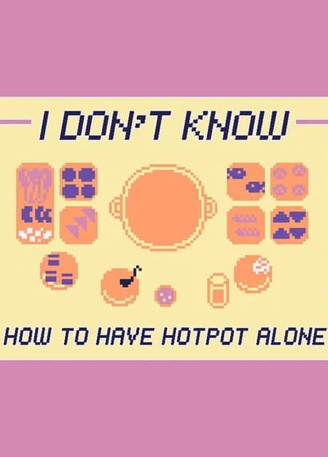 I Don't Know How to Have Hotpot Alone