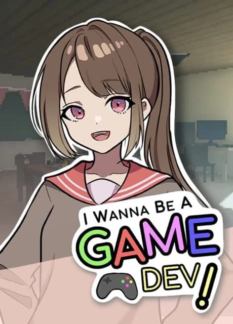 I Wanna Be A Game Dev!