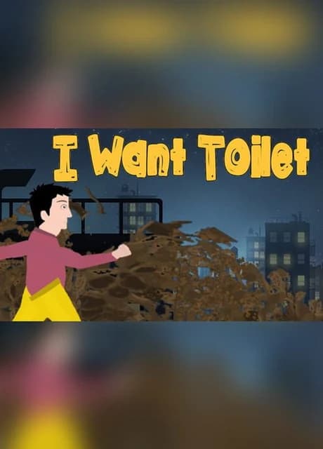 I Want Toilet!!!!!!