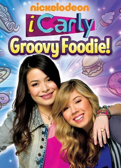 iCarly: Groovy Foodie!