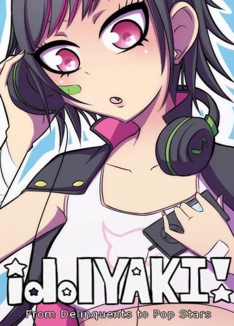 Idolyaki: From Delinquents to Pop Stars