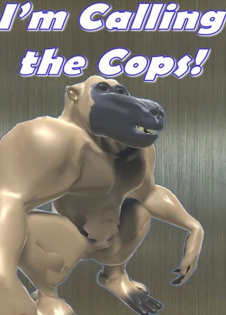I'm Calling the Cops!