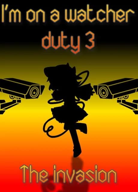 I'm On a Watcher Duty 3: The Invasion