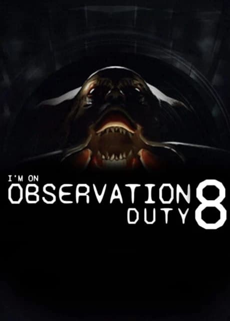 I'm on Observation Duty 8