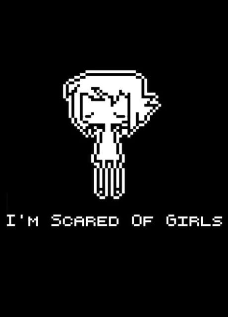 I'm Scared of Girls