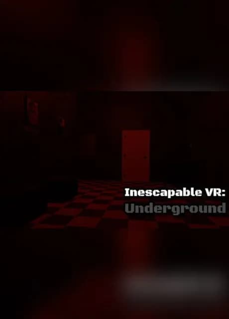 Inescapable VR: Underground