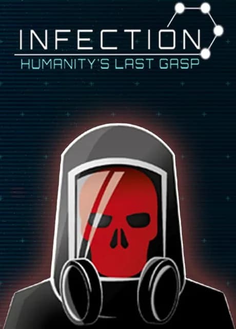 Infection: Humanity's Last Gasp