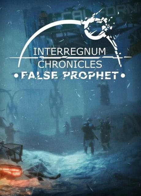 Interregnum Chronicles: False Prophet