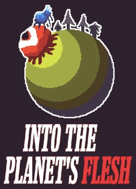 Into the Planet's Flesh