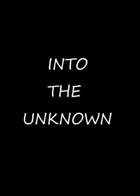 Into The Unknown