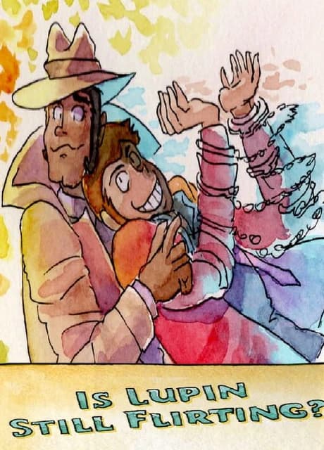 Is Lupin Still Flirting?