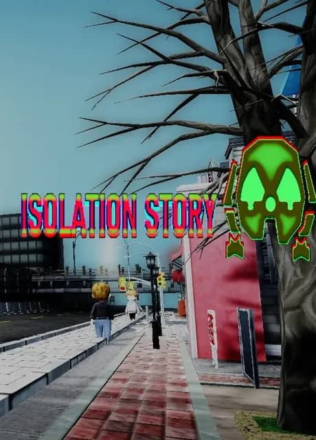 Isolation Story