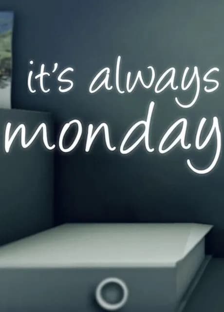It's Always Monday