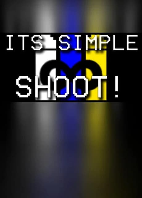 Its Simple, Shoot