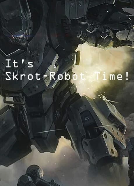 It's Skrot-Robot Time!