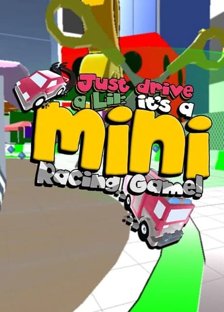 Just Drive a Lil: It's a Mini Racing Game!