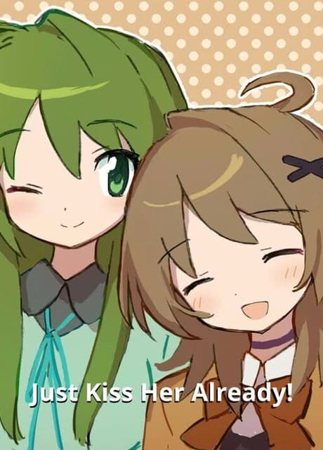 Just Kiss Her Already!