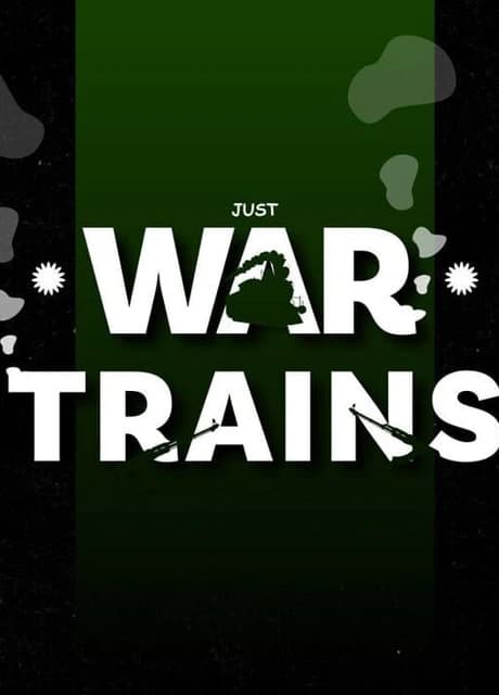 Just War Trains