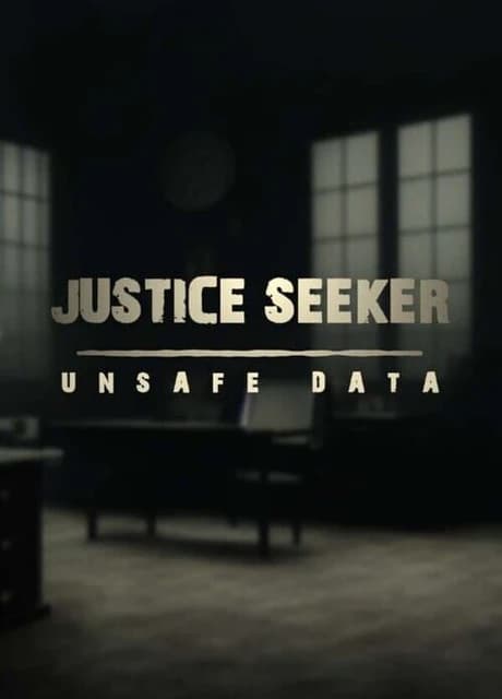 Justice Seeker: Unsafe Data