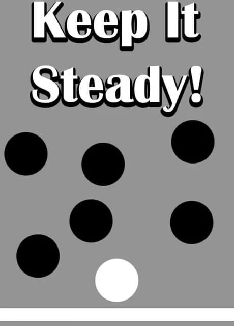 Keep It Steady!